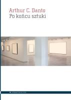 Po końcu sztuki. Sztuka współczesna i arena hist.. Autor: Arthur Danto. SmakLiter.pl Okładka książki Po końcu sztuki. Sztuka współczesna i arena hist.
