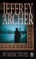 Po moim trupie. Autor: Jeffrey Archer, Maciej Szymański. SmakLiter.pl Okładka książki Po moim trupie