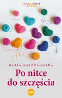 Po nitce do szczęścia. Autor: Kaszubowska Daria. SmakLiter.pl Okładka książki Po nitce do szczęścia