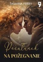Pocałunek na pożegnanie. Autor: Perry Tasmina. SmakLiter.pl Okładka książki Pocałunek na pożegnanie