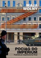 Pociąg do Imperium. Autor: Wolny Maja. SmakLiter.pl Okładka książki Pociąg do Imperium