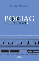 Pociąg pełen ludzi. Autor: Piotr Morawski. SmakLiter.pl Okładka książki Pociąg pełen ludzi