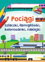 Pociągi szlaczki, łamigłówki, kolorowanki, naklejki. Autor: Brydak Piotr. SmakLiter.pl Okładka książki Pociągi szlaczki, łamigłówki, kolorowanki, naklejki