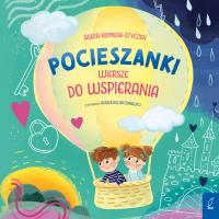 Pocieszanki. Wiersze do wspierania. Wiersze bliskościowe. Autor: Komosa-Styczeń Agata. SmakLiter.pl Okładka książki Pocieszanki. Wiersze do wspierania. Wiersze bliskościowe