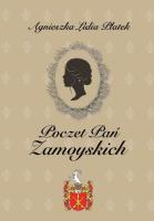 Poczet Pań Zamoyskich. Autor: Płatek Agnieszka Lidia. SmakLiter.pl Okładka książki Poczet Pań Zamoyskich