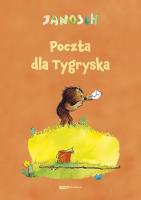 Poczta dla Tygryska. Autor: Janosch. SmakLiter.pl Okładka książki Poczta dla Tygryska