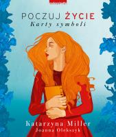 Poczuj życie. Autor: Joanna Olekszyk. SmakLiter.pl Okładka książki Poczuj życie