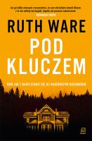 Pod kluczem (wyd.2). Autor: Ruth Ware. SmakLiter.pl Okładka książki Pod kluczem (wyd.2)