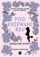 Pod krzewami bzu. Autor: Alcott Louisa May. SmakLiter.pl Okładka książki Pod krzewami bzu