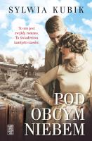 Pod obcym niebem. Autor: Sylwia Kubik. SmakLiter.pl Okładka książki Pod obcym niebem
