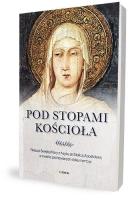 Pod stopami Kościoła w.2. Autor:   Praca zbiorowa. SmakLiter.pl Okładka książki Pod stopami Kościoła w.2