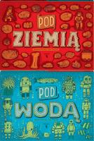 Pod ziemią, pod wodą w.4. Autor: Mizielińska Aleksandra, Mizieliński Daniel. SmakLiter.pl Okładka książki Pod ziemią, pod wodą w.4
