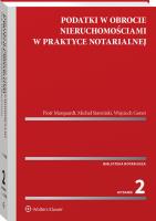Podatki w obrocie nieruchomościami w praktyce notarialnej. Autor: Marquardt Piotr, Gonet Wojciech, Stawiński Michał. SmakLiter.pl Okładka książki Podatki w obrocie nieruchomościami w praktyce notarialnej