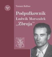 Podpułkownik Ludwik Marszałek ''Zbroja. Autor: Balbus Tomasz. SmakLiter.pl Okładka książki Podpułkownik Ludwik Marszałek ''Zbroja