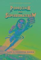 Okładka książki Podręcznik dla superbohaterów. Część 2: Czerwona Maska