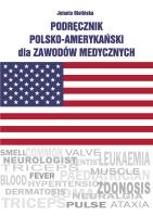Podręcznik polsko-amerykański dla zawodów medycznych. Autor: Bielińska Jolanta. SmakLiter.pl Okładka książki Podręcznik polsko-amerykański dla zawodów medycznych