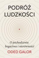 Podróż ludzkości. O pochodzeniu bogactwa i nierówności. Autor: Galor	 Oded. SmakLiter.pl Okładka książki Podróż ludzkości. O pochodzeniu bogactwa i nierówności