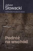 Podróż na wschód. Autor: Juliusz Słowacki. SmakLiter.pl Okładka książki Podróż na wschód