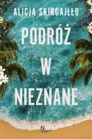 Podróż w nieznane. Autor: Skirgajłło Alicja. SmakLiter.pl Okładka książki Podróż w nieznane