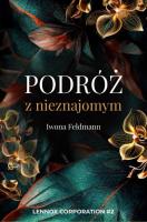 Podróż z nieznajomym Tom 2. Autor: Feldmann Iwona. SmakLiter.pl Okładka książki Podróż z nieznajomym Tom 2