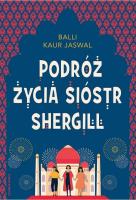 Podróż życia Sióstr Shergill DL. Autor: Balli Kaur Jaswal. SmakLiter.pl Okładka książki Podróż życia Sióstr Shergill DL