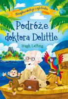 Podróże doktora Dolittle. Klasyka młodego czytelnika. Autor: Lofting Hugh. SmakLiter.pl Okładka książki Podróże doktora Dolittle. Klasyka młodego czytelnika