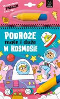 Okładka książki Podróże małe i duże. W kosmosie. Malowanka z pisakiem wodnym