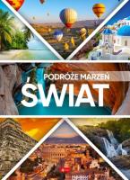 Podróże marzeń. Świat w.2022. Autor:   Praca zbiorowa. SmakLiter.pl Okładka książki Podróże marzeń. Świat w.2022
