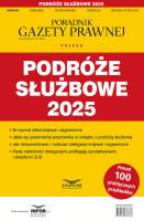 Podróże slużbowe 2025 Podatki 6/2024. Autor:   Praca zbiorowa. SmakLiter.pl Okładka książki Podróże slużbowe 2025 Podatki 6/2024