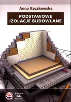 Podstawowe izolacje budowlane. Autor: Kaczkowska Anna. SmakLiter.pl Okładka książki Podstawowe izolacje budowlane