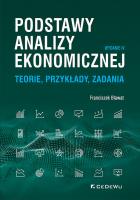 Podstawy analizy ekonomicznej. Teorie, przykłady, zadania (wyd. IV). Autor: Bławat Franciszek. SmakLiter.pl Okładka książki Podstawy analizy ekonomicznej. Teorie, przykłady, zadania (wyd. IV)