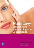 Podstawy anatomiczno-dermatologiczne w kosmetyce. Autor: Kaniewska Magdalena. SmakLiter.pl Okładka książki Podstawy anatomiczno-dermatologiczne w kosmetyce