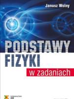 Podstawy fizyki w zadaniach w.6. Autor: Janusz Wolny. SmakLiter.pl Okładka książki Podstawy fizyki w zadaniach w.6