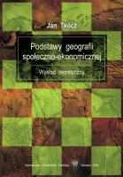 Podstawy geografii społeczno-ekonomicznej. Autor: Jan Tkocz. SmakLiter.pl Okładka książki Podstawy geografii społeczno-ekonomicznej