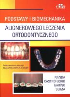 Podstawy i biomechanika alignerowego leczenia ortodontycznego. Autor: Nanda R.. SmakLiter.pl Okładka książki Podstawy i biomechanika alignerowego leczenia ortodontycznego