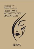 Podstawy kosmetologii leczniczej. Autor: Wcisło-Dziadecka Dominika. SmakLiter.pl Okładka książki Podstawy kosmetologii leczniczej