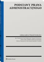 Podstawy prawa administracyjnego. Autor: Góralczyk Wojciech. SmakLiter.pl Okładka książki Podstawy prawa administracyjnego