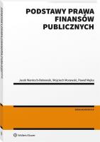 Podstawy prawa finansów publicznych. Autor: Morawski Wojciech, Wantoch-Rekowski Jacek, Majka Paweł. SmakLiter.pl Okładka książki Podstawy prawa finansów publicznych