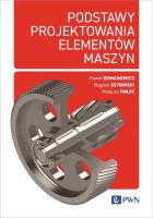 Podstawy projektowania elementów maszyn. Autor: Paweł Romanowicz, Szybiński Bogdan, Pałac Mateusz. SmakLiter.pl Okładka książki Podstawy projektowania elementów maszyn