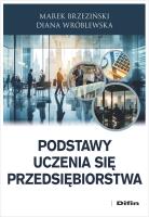 Podstawy uczenia się przedsiębiorstwa. Autor: Marek Brzeziński, Wróblewska Diana. SmakLiter.pl Okładka książki Podstawy uczenia się przedsiębiorstwa