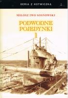 Podwodne pojedynki. Spotkania okrętów podwodnych podczas I wojny światowej. Tom 1. Autor: Sosnowski Miłosz Iwo. SmakLiter.pl Okładka książki Podwodne pojedynki. Spotkania okrętów podwodnych podczas I wojny światowej. Tom 1