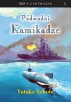 Podwodni kamikadze. Autor: Yokota Yutaka. SmakLiter.pl Okładka książki Podwodni kamikadze