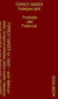 Podwojone życie. Autor: Forrest Gander. SmakLiter.pl Okładka książki Podwojone życie