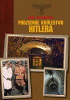 Podziemne królestwo Hitlera. Autor: Igor Witkowski. SmakLiter.pl Okładka książki Podziemne królestwo Hitlera