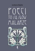 Poeci to są słów malarze. Autor: Bajda Justyna. SmakLiter.pl Okładka książki Poeci to są słów malarze