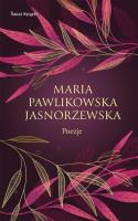 Poezje. Autor: Maria Pawlikowska-Jasnorzewska. SmakLiter.pl Okładka książki Poezje