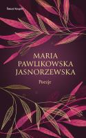 Poezje. Autor: Maria Pawlikowska-Jasnorzewska. SmakLiter.pl Okładka książki Poezje