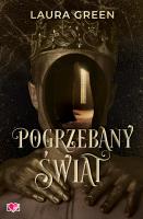Pogrzebany świat. Autor: Laura Green. SmakLiter.pl Okładka książki Pogrzebany świat