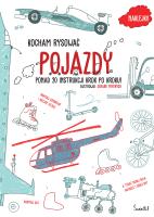 Pojazdy. Kocham rysować. Autor: Gerard Frydrych. SmakLiter.pl Okładka książki Pojazdy. Kocham rysować