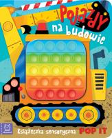 Okładka książki Pojazdy na budowie. Książeczka sensoryczna POP IT